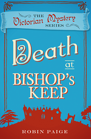 DEATH AT BISHOP'S KEEP by Robin Paige