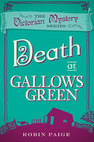 DEATH AT GALLOWS GREEN by Robin Paige