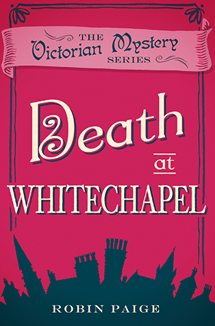 DEATH AT WHITECHAPEL by Robin Paige