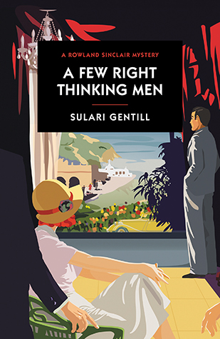 A FEW RIGHT THINKING MEN by Sulari Gentill
